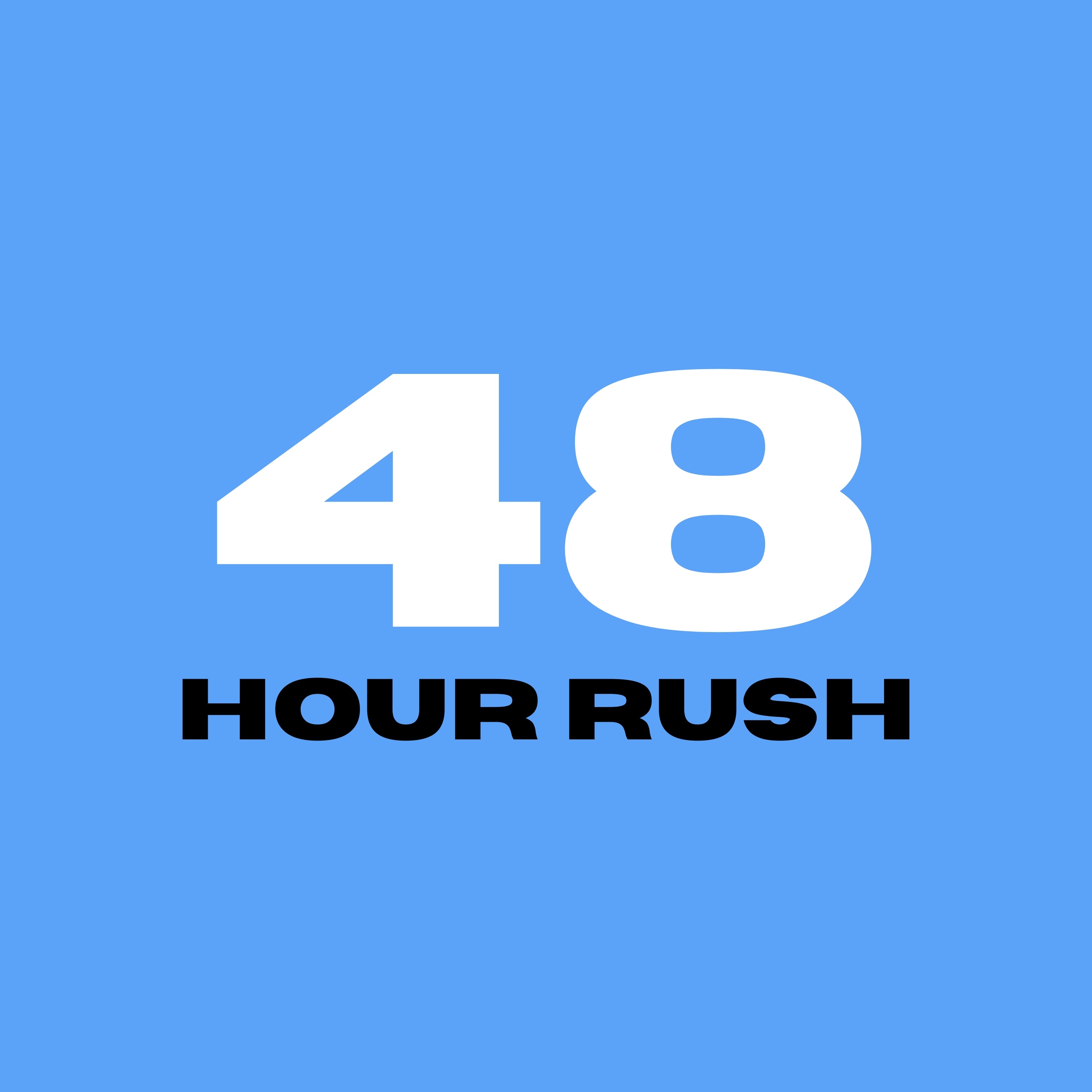 48 HOUR RUSH (Add-On)